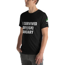 Load image into Gallery viewer, I Survived Dry(ish) January Short-Sleeve Unisex T-Shirt