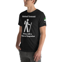 Load image into Gallery viewer, Weekend Forecast:  Hiking with a chance of Ibuprofen Unisex t-shirt