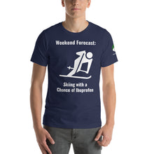 Load image into Gallery viewer, Weekend Forecast: Skiing with a chance of Ibuprofen Unisex t-shirt