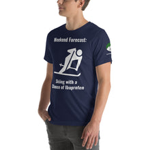 Load image into Gallery viewer, Weekend Forecast: Skiing with a chance of Ibuprofen Unisex t-shirt