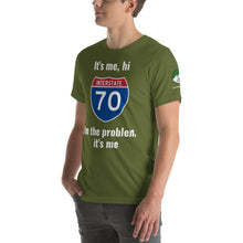 Load image into Gallery viewer, I-70 It's me, hi, I'm the problem, it's me t-shirt (unisex)