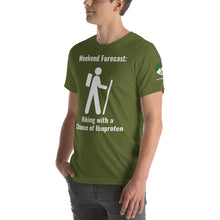 Load image into Gallery viewer, Weekend Forecast:  Hiking with a chance of Ibuprofen Unisex t-shirt
