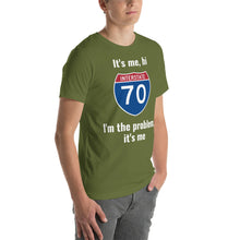 Load image into Gallery viewer, I-70 It's me, hi, I'm the problem, it's me t-shirt (unisex)
