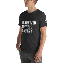 Load image into Gallery viewer, I Survived Dry(ish) January Short-Sleeve Unisex T-Shirt
