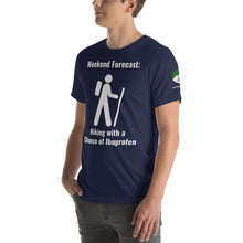 Load image into Gallery viewer, Weekend Forecast:  Hiking with a chance of Ibuprofen Unisex t-shirt
