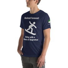 Load image into Gallery viewer, Weekend Forecast:  Snowboarding with a chance of Ibuprofen Unisex t-shirt
