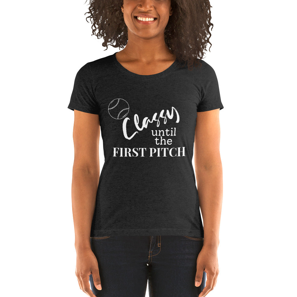 Classy until the First Pitch Ladies' short sleeve t-shirt