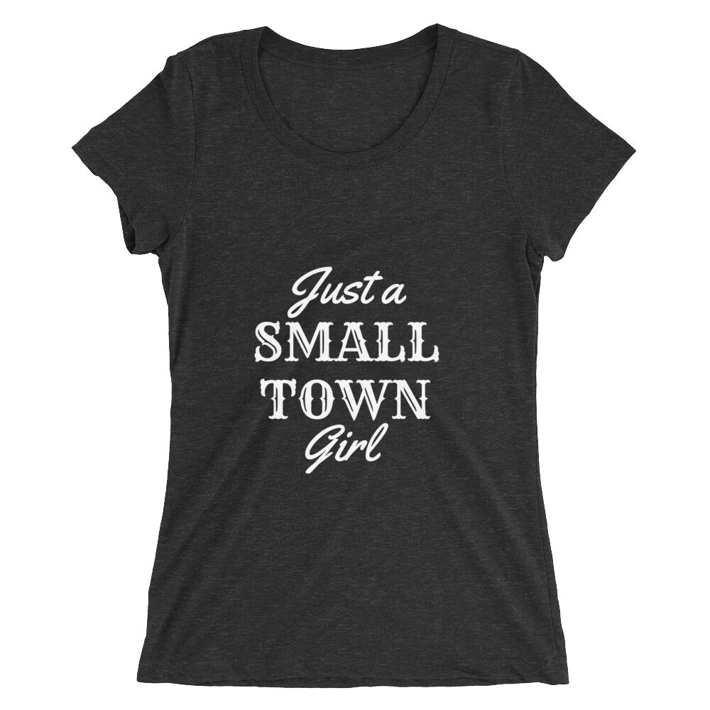 Just a Small Town Girl Ladies' short sleeve t-shirt